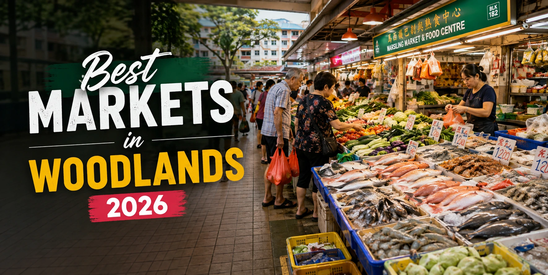 Best markets in Woodlands Singapore 2026 guide featuring local shopping spots