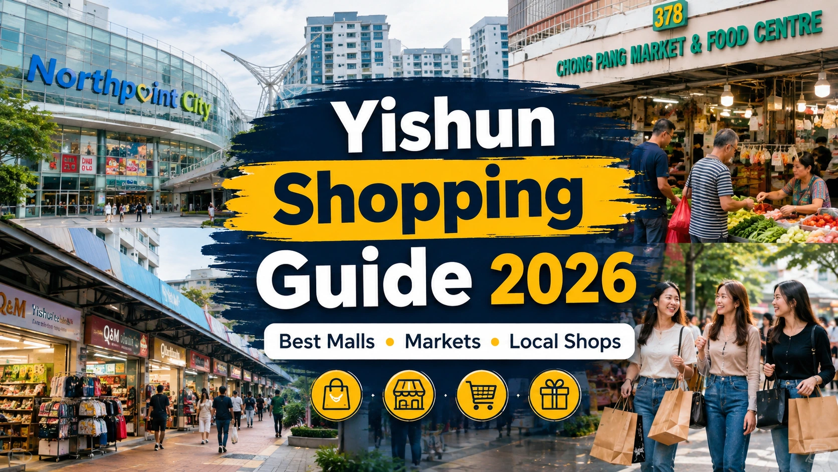 Yishun Shopping Guide 2026 showing best malls markets and local shops in Singapore
